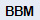 BBM